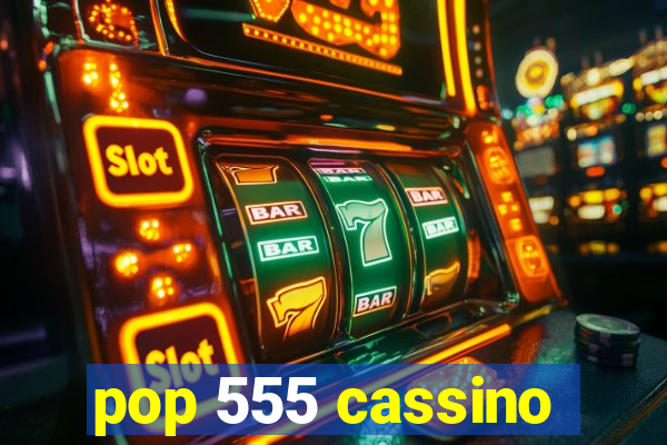 pop 555 cassino